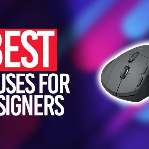 Best Mouse for Designers in 2021 [Top 5 Picks For Any Budget]