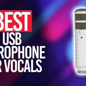 Best USB Microphone For Vocals in 2022 [Top 5 Picks For Any Budget]