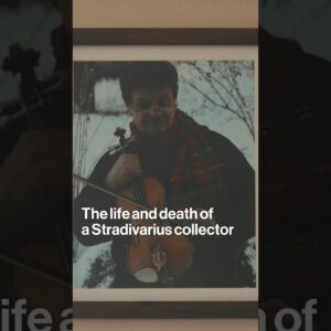 The Life and Death of a Stradivarius Collector